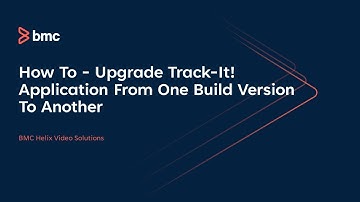 BMC TrackIt!: How to Upgrade from one Build Version to Another.