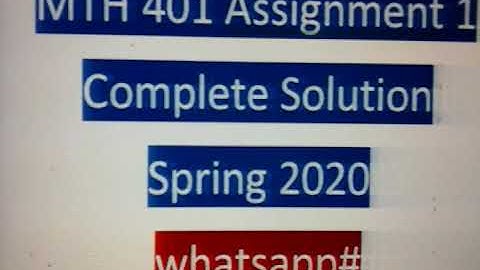 MTH 401 Assignment #1// (p1)// Solution  Spring 2020