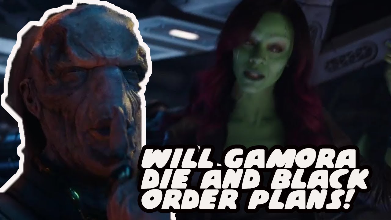 Will Gamora Die In Avengers Infinity War And Black Order Plans Revealed