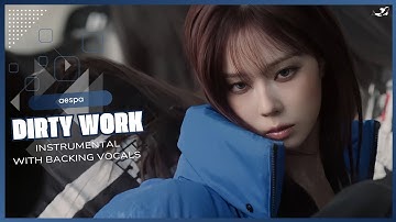 Thumbnail of aespa - Dirty Work (Official Instrumental with backing vocals) |Lyrics|