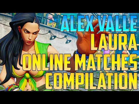 Street Fighter V / 5 - Alex Valle's Laura Online Matches【1080p60 High Level Matches】
