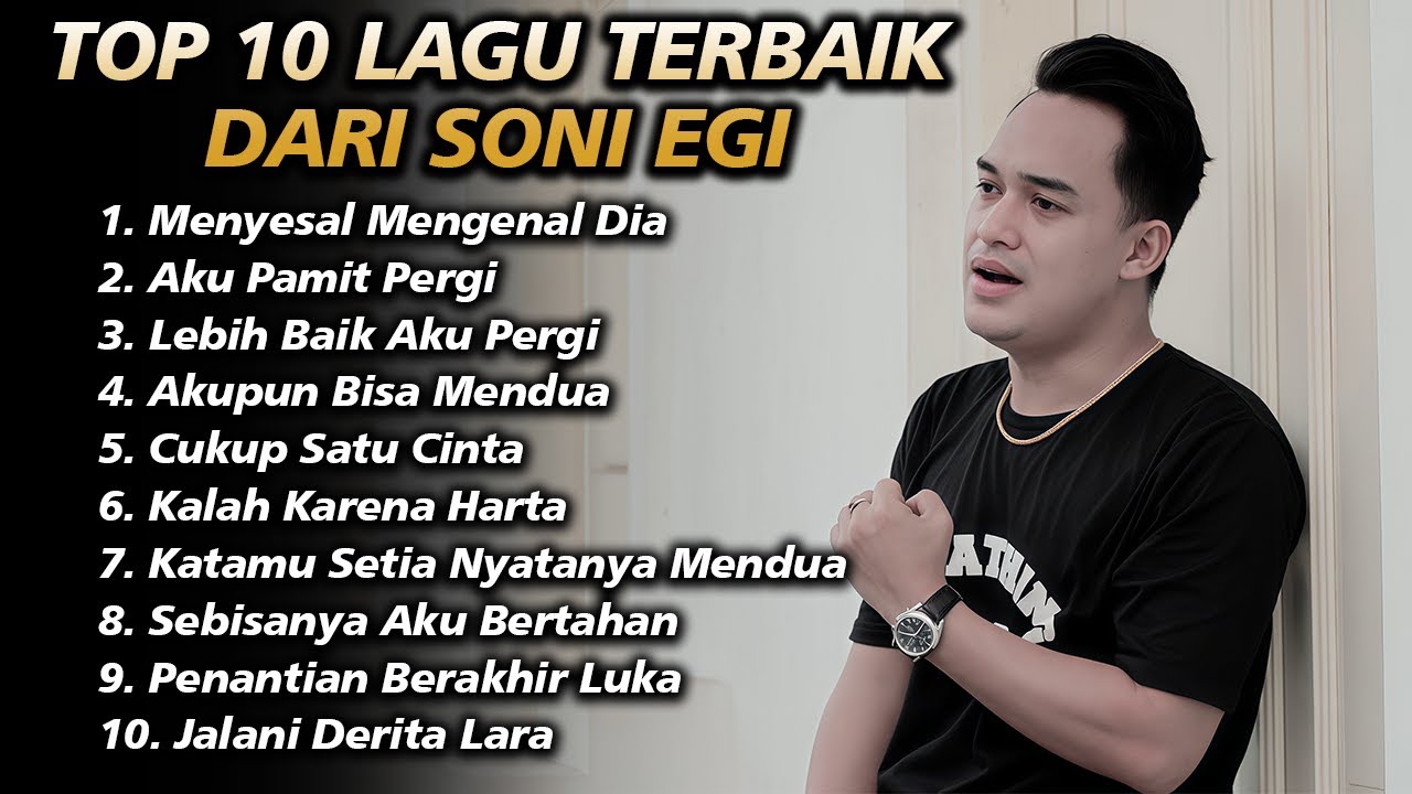 TOP 10 LAGU TERBAIK SONI EGI | KOMPILASI LAGU TERPOPULER SONI EGI | KUMPULAN LAGU SLOWROCK