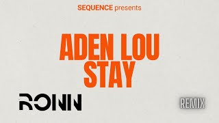 Aden Lou - Stay (Ronn Remix)