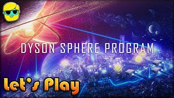 Dyson Sphere Program | Let