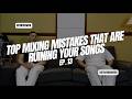 Top Mixing Mistakes That Are Ruining Your Songs!