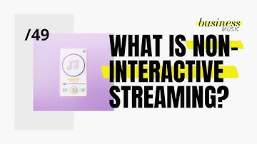 Business Music: What is non-interactive streaming?