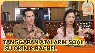 Atalarik Beri Tanggapan Soal Rachel & Okin- SPILL D TEA (12/4/26) P1 Atalarik Beri Tanggapan Soal Rachel & Okin- SPILL D TEA (12/4/26) P1