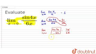 Evaluate `underset(x to 0)(lim) (\"sin\" 4x)/(6x)`