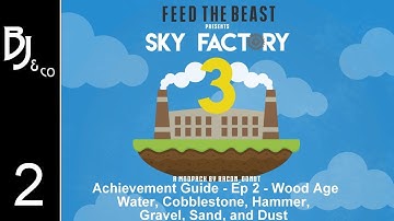 Skyfactory 3 - Achievement Guide - Ep 2 - Wood Age - Water, Cobblestone, Hammer, Gravel, Sand,