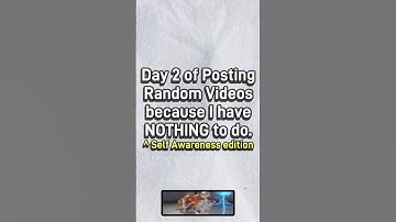 Day 2 of Posting Random Videos because I have NOTHING to do.