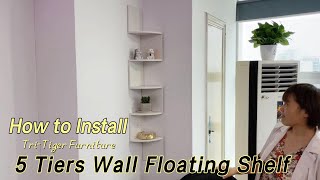 How To Install 5 Tiers Corner Wall Floating Shelf?
