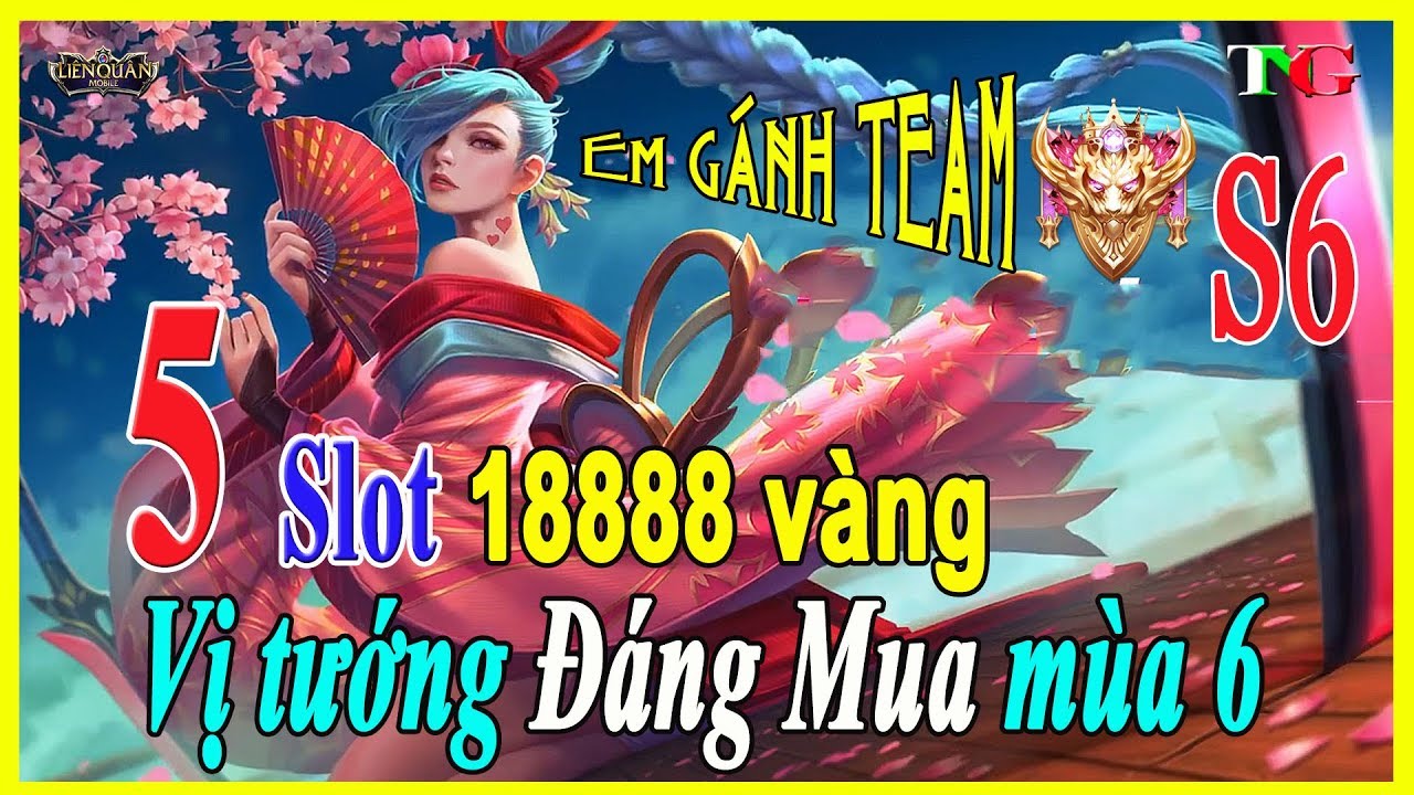 ⁣Liên quân mobile Top 5 vị tướng 18888 vàng Đáng Mua nhất mùa 6 phiên bản clan đại chiến