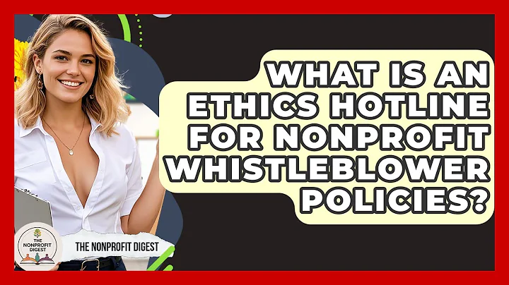 What Is An Ethics Hotline For Nonprofit Whistleblower Policies? - The Nonprofit Digest