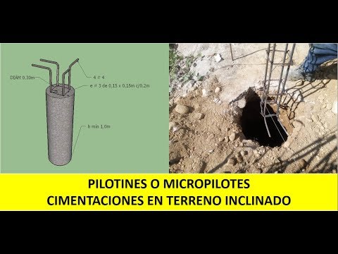 Cimentaciones en terreno inclinado + Como construir Pilotines o Micropilotes