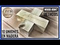 👍Las MEJORES 10 UNIONES FUERTES en MADERA, CARPINTERÍA y Ebanistería/10 WOOD JOINT METHODS