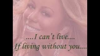 MARIAH CAREY :-:  I CAN'T LIVE IF LIVING IS WITHOUT YOU LYRICS