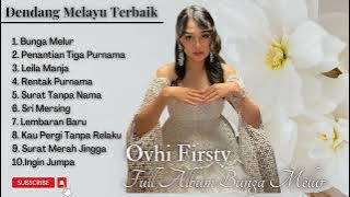 Dendang Melayu Terbaik Dari Ovhi Firsty || Full Album Bunga Melur