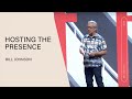 Hosting the Presence - Bill Johnson | Core Messages