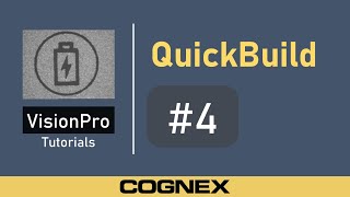 QuickBuild #4 Inspect | Cognex VisionPro Tutorial