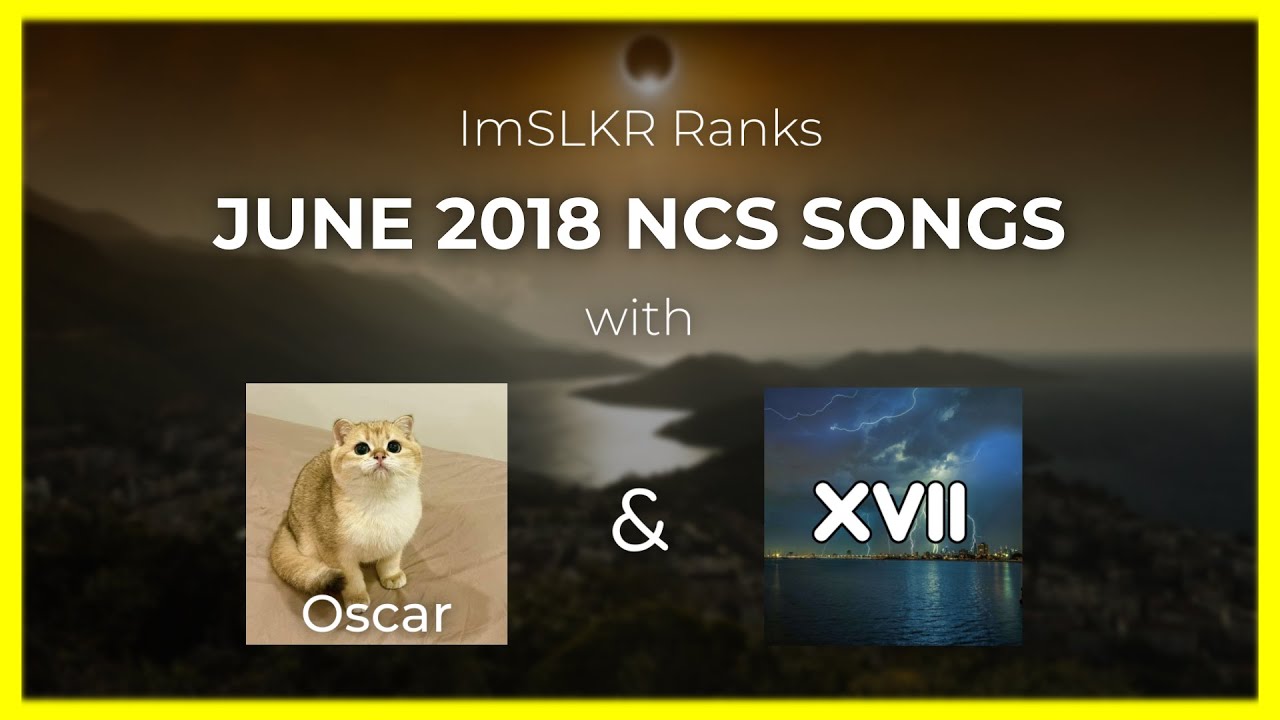 Ranking June 2018 NCS Songs (w/ 