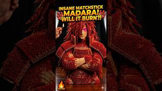 INSANE Matchstick Madara… Will It Burn?! 🔥😱 #shorts #viralvideo #viralshorts