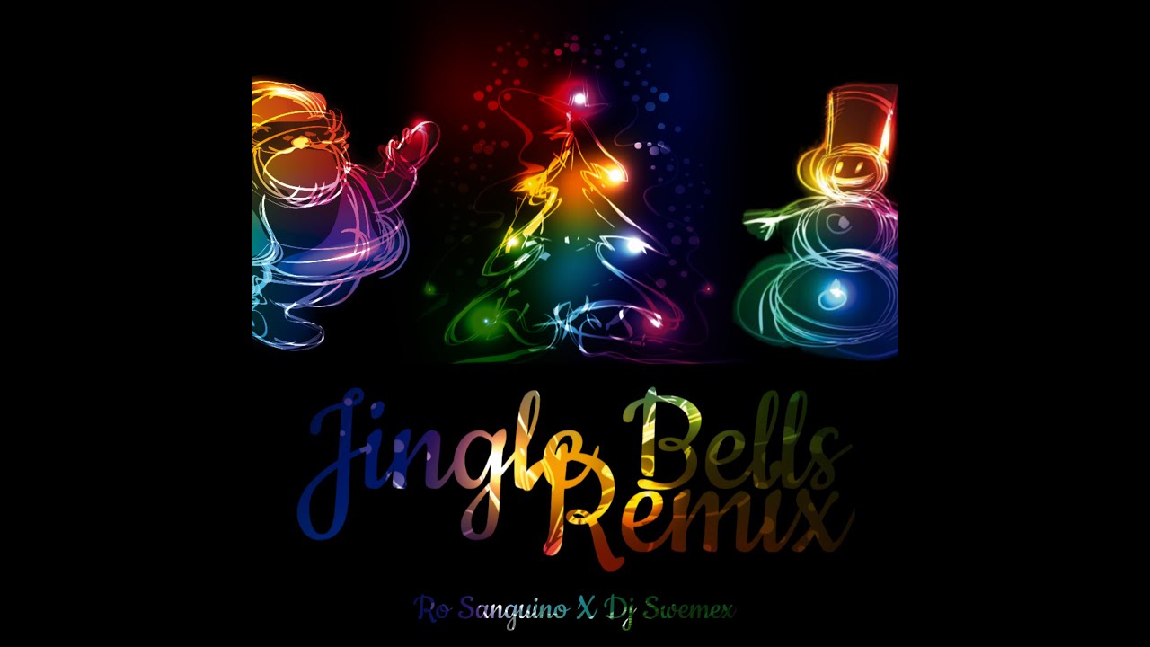 Jingle Bells - Remix (DJ Swemex X Ro Sanguino)