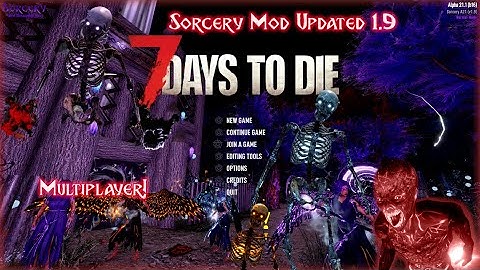 Sorcery Mod 1.9 Updated! 7d2d Multiplayer