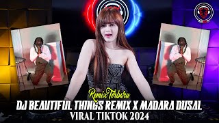 DJ BEAUTIFUL THINGS REMIX X MADARA DUSAL X LEMONADE VIRAL TIKTOK 2024