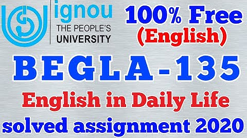 BEGLA-135  English in daily life  SOLVED ASSIGNMENT 2020 IN English