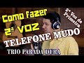 Como fazer Segunda Voz - TELEFONE MUDO | SEGUNDA VOZ Sertaneja