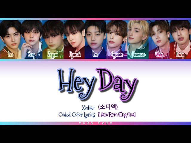 XODIAC 소디엑 'HEYDAY' [Color Coded Lyrics Han|Rom|Eng|Ina] class=