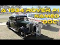 1934 Rover P1, &quot;DOC&quot;. Owners Story Of This Forgotten, Yet Actively Used Classic Car.