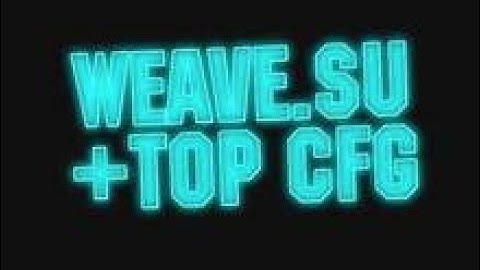 WEAVE.SU V2 CRACK | FREE CFG WEAVE CRACK V2 | FREE CFG IN DESC