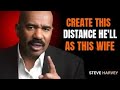 💔➡️💍 CREATE THIS DISTANCE &amp; HE’LL ASK YOU TO BE HIS WIFE | Steve Harvey