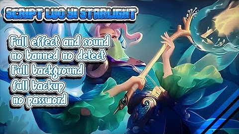 Script Luo yi starlight | [by facky]ツ No password√
