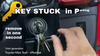 key 🔑 stuck in P - Toyota Hilux Surf - 4Runner  -  3rd Gen