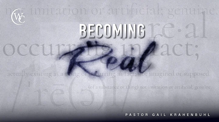 BECOMING Real | Pastor Gail Krahenbuhl