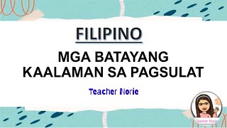 FILIPINO || MGA BATAYANG KAALAMAN SA PAGSULAT || TEACHER NORIE