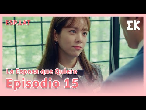 [ESP.LAT | COMPLETO] CAP.15 | La Esposa que Quiero | Familiar Wife