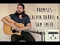 Promises (Calvin Harris & Sam Smith) - Guitar lesson/tutorial with chords