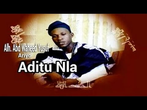 ADITU NLA Islamic Music video By Late Alh AbdWaheed Ariyo