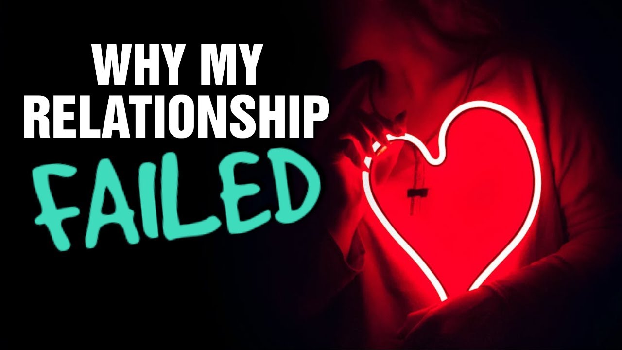 Why My Relationship Failed