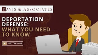 Deportation Defense: What You Need To Know