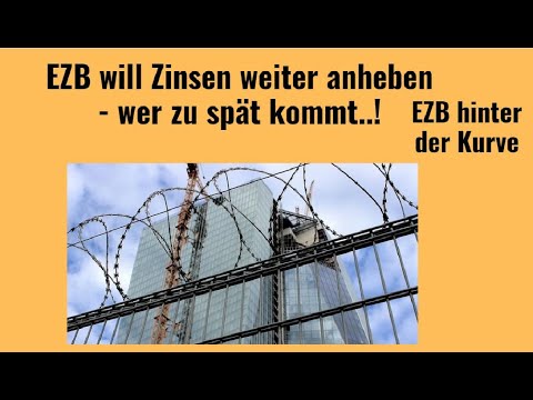 EZB will Zinsen weiter anheben - wer zu spät kommt..! Marktgeflüster