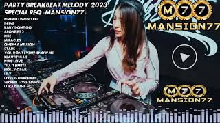 PARTY BREAKBEAT MELODY 2023 SPECIAL REQ MANSION77