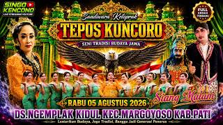 🔴  LIVE MALAM #KETOPRAK #TEPOSKUNCORO DI  DS.NGEMPLAK 05 AGUSTUS 2026 #MARGOYOSO #PATI