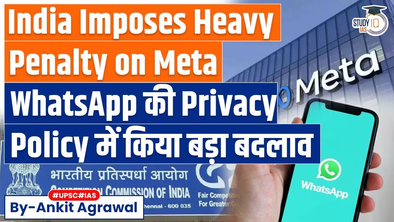 CCI slaps ₹213 crore penalty on Meta in relation to WhatsApp Privacy Policy | UPSC