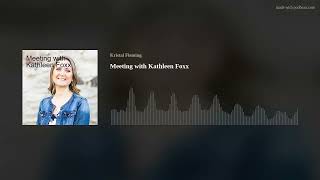 Meeting with Kathleen Foxx