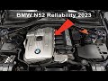 Bmw n52 reliability 2023  this engine is becoming a global icon 