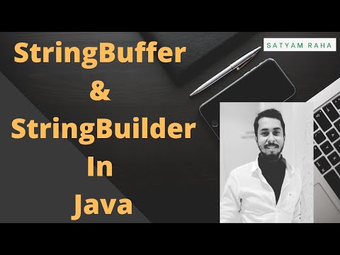 StringBuffer and StringBuilder In Java | Core Java | Satyam Raha